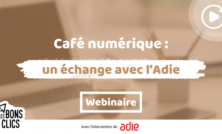 Café numérique : un échange avec l'ADIE - webinaire